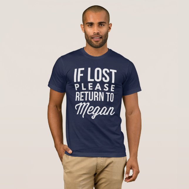 Wenn verlorene bitte Rückkehr zu Megan T-Shirt (Vorne ganz)