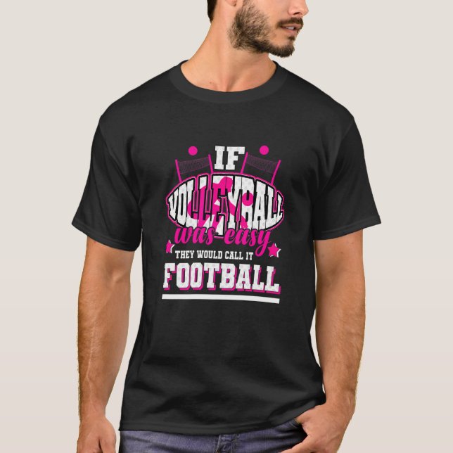 Wenn Volleyball einfach wäre, würden sie es Fußbal T-Shirt (Vorderseite)