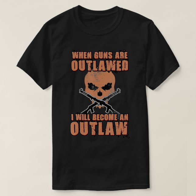 Wenn Waffen verboten sind, werde ich ein Gesetzlos T-Shirt (Design vorne)