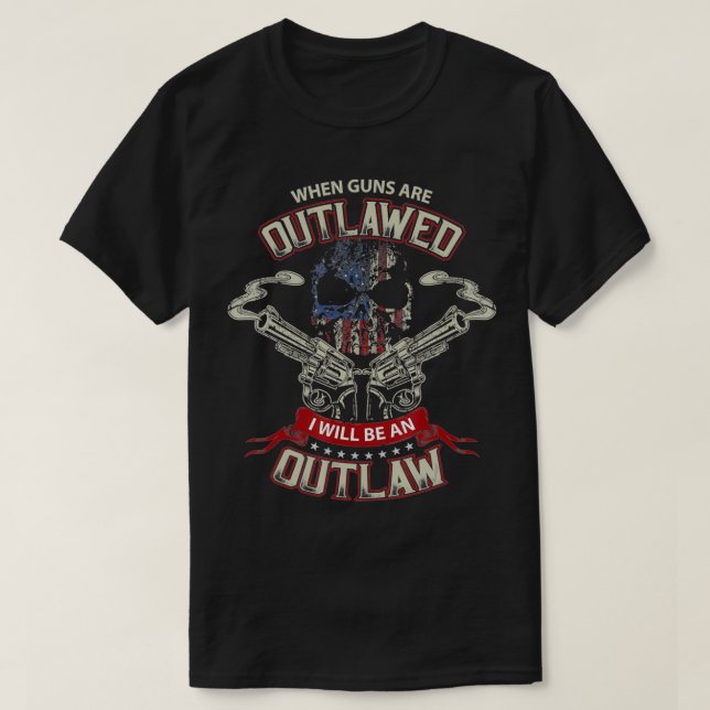 Wenn Waffen verboten sind, werde ich ein Gesetzlos T-Shirt (Design vorne)