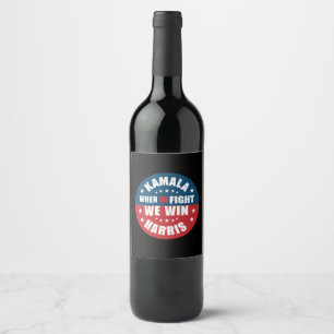 Wenn We Fight We Win 2024 Kamala Harris USA Weinetikett
