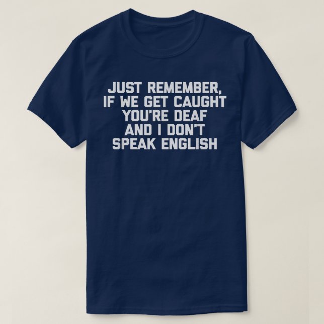Wenn wir erwischt bekommen Sie Deaf und ich sprech T-Shirt (Design vorne)