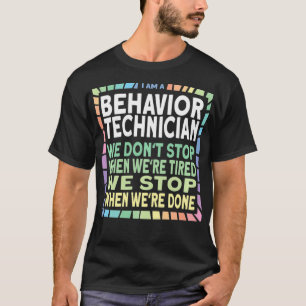Wenn wir fertig sind Verhaltensforscher ABA Therap T-Shirt