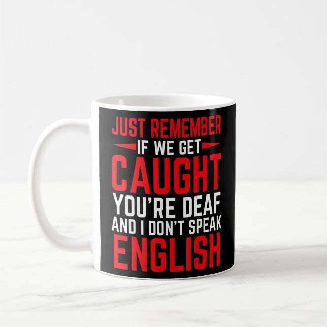 Wenn wir gefangen werden, bist du tot, spreche ich kaffeetasse (Links)