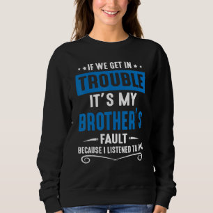 Wenn wir in Schwierigkeiten geraten, ist es mein B Sweatshirt