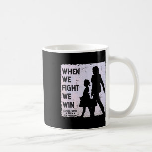 Wenn wir kämpfen gewinnen wir 2024 Kamala Harris f Kaffeetasse