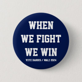 Wenn wir kämpfen gewinnen wir Harris Walz Button