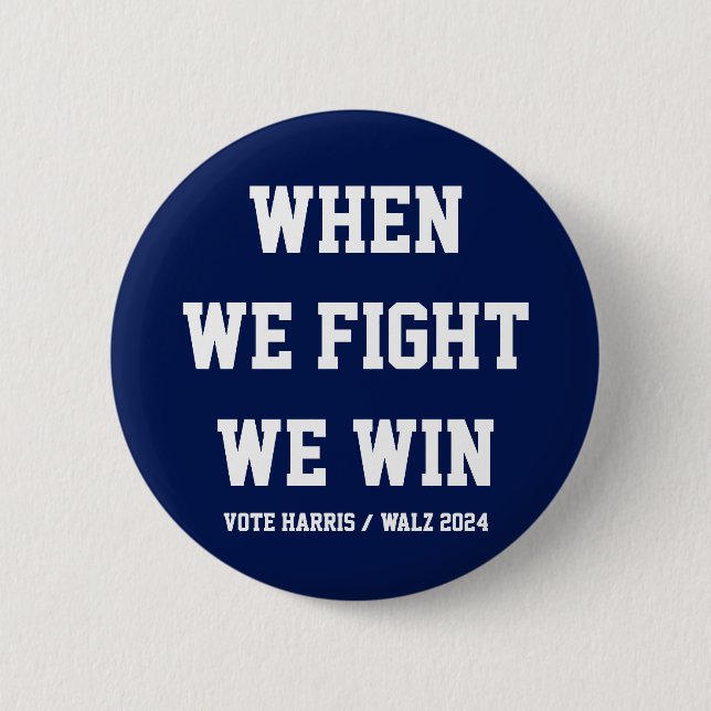 Wenn wir kämpfen gewinnen wir Harris Walz Button (Vorderseite)