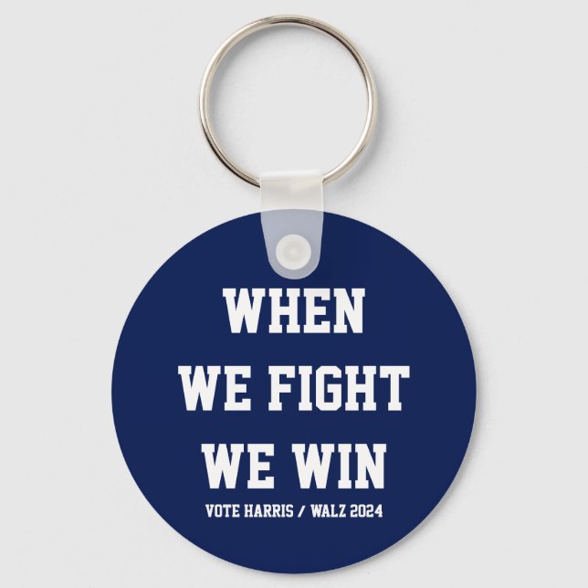 Wenn wir kämpfen gewinnen wir Harris Walz Schlüsselanhänger (Vorderseite)