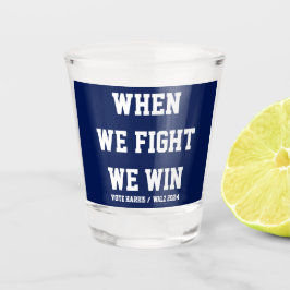 Wenn wir kämpfen gewinnen wir Harris Walz Schnapsglas