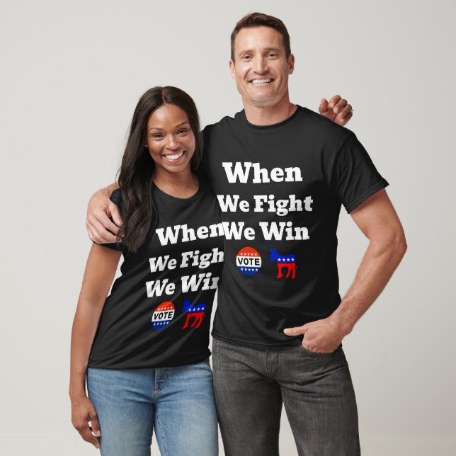 Wenn wir kämpfen, gewinnen wir T - Shirt (Unisex)
