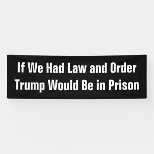 Wenn wir Recht und Ordnung hätten, wäre Trump im G Banner