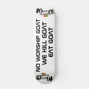 WENN WIR SCHLIESSEN, ESSEN WIR ZIEGEN-Skateboard Skateboard
