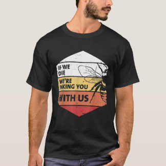 Wenn wir sterben Bienen Retro Umwelt Öko Imker Bie T-Shirt