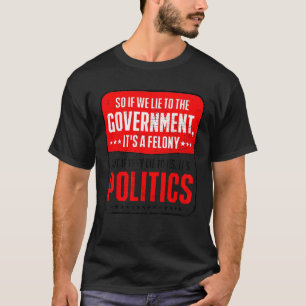 Wenn wir uns also an die Regierung wenden, dann is T-Shirt