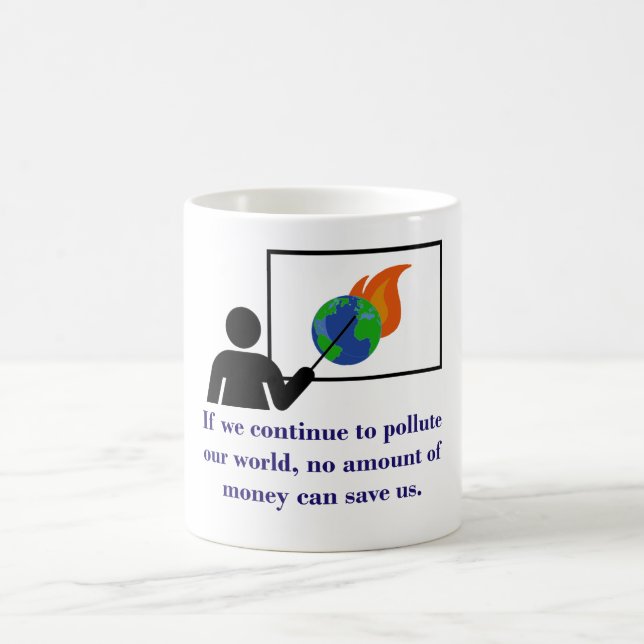 Wenn wir weiter verschmutzen - Zitat zum Klimawand Kaffeetasse (Mittel)