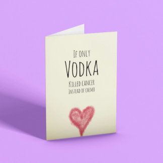 Wenn Wodka nur Krebs statt Chemotherapie tötete Karte