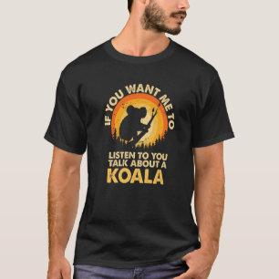 Wenn Woll mir hören reden über Animal Koala Premiu T-Shirt