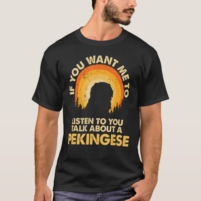 Wenn Woll mir hören reden über Hund Pekingese T-Shirt (Vorderseite)