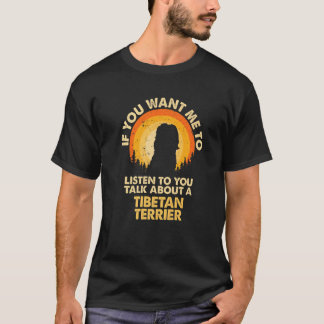 Wenn Woll mir hören reden über Hund Tibetisch Terr T-Shirt