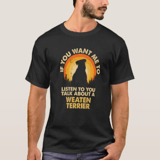 Wenn Woll mir hören reden über Hund Wheatie Wheate T-Shirt