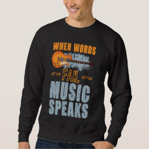 Wenn Worte Musik Versagt sprechen Gitarrenmusiker Sweatshirt