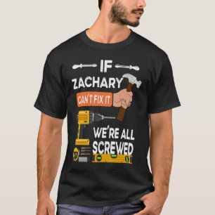 Wenn Zachary es nicht reparieren kann, sind wir al T-Shirt
