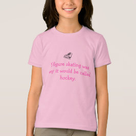 Wenn Zahl Skaten einfacher… Mädchen-T - Shirt war