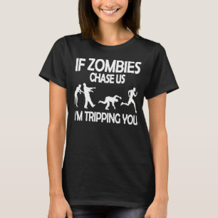 Wenn Zombies uns jagen, dann reise ich mit dir dur T-Shirt