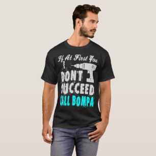 Wenn zuerst nicht Anruf Bompa Geschenk-T-Shirt T-Shirt