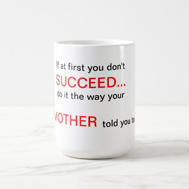 Wenn zuerst Sie nicht Succeed tun, was Sie t Kaffeetasse (Mittel)