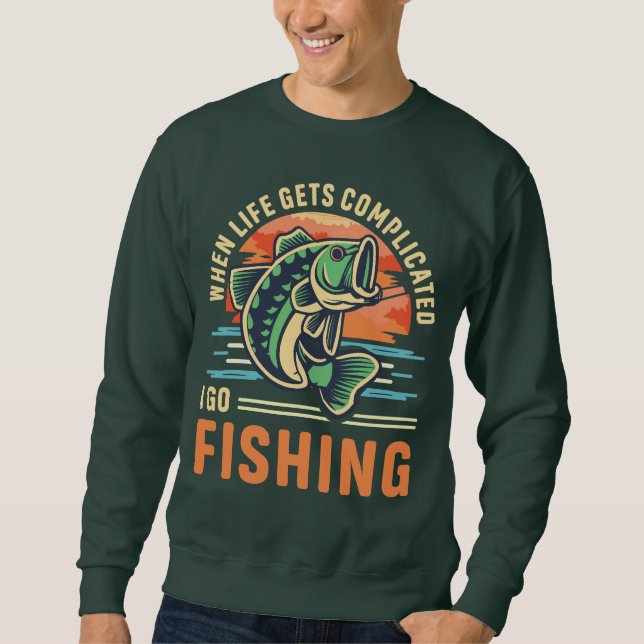 Wenns im Leben kompliziert wird, gehe ich angeln F Sweatshirt (Vorderseite)