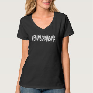 Wenomechainsama Dank Meme Viral Quote Trendy Somme T-Shirt