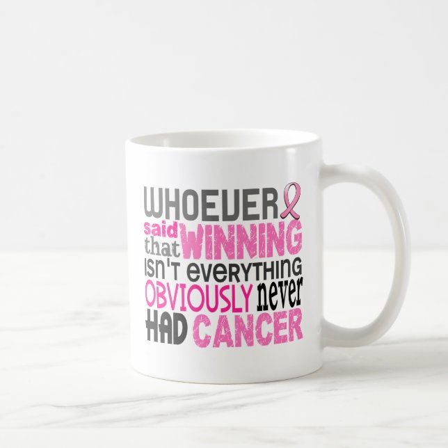 Wer auch immer sagte Brustkrebs Kaffeetasse (Rechts)