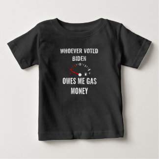 Wer Biden gewählt hat, verdient mir Gasgeld! Leere Baby T-shirt