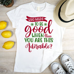 Wer braucht 2 gut zu sein, wenn man so bezaubernd T-Shirt
