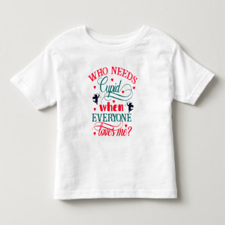 Wer braucht Cupid, wenn alle mich Liebe Kleinkind  Kleinkind T-shirt