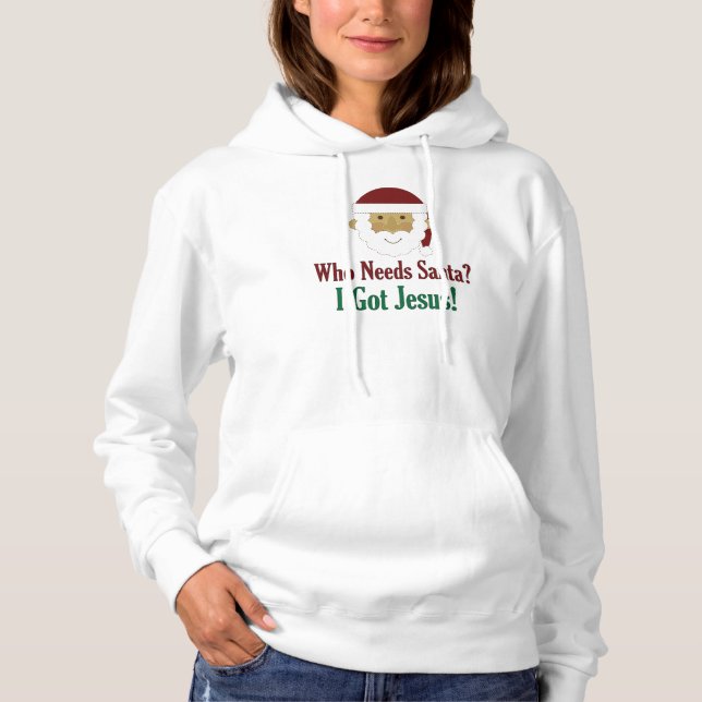 Wer braucht den Weihnachtsmann? Ich Got Jesus T-Sh Hoodie (Vorderseite)