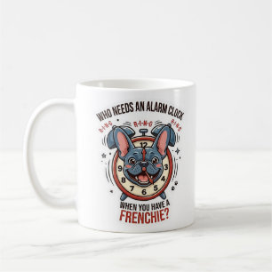 Wer braucht einen Wecker, wenn man einen Französch Kaffeetasse