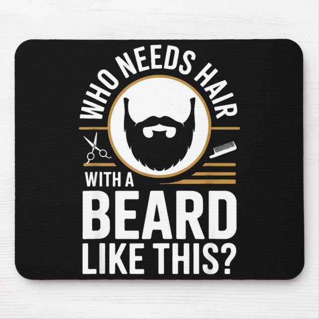 Wer braucht Haare mit einem solchen Bart Männer mi Mousepad (Vorne)