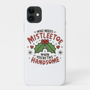 Wer braucht Mistelzweig, wenn du so gut aussiehst Case-Mate iPhone Hülle