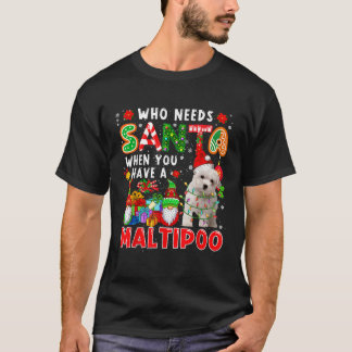Wer braucht Santa, wenn man einen Maltipoo-Santa-H T-Shirt