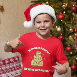 Wer braucht Santa, wir haben Oma – Kinder-Weihnach T-Shirt