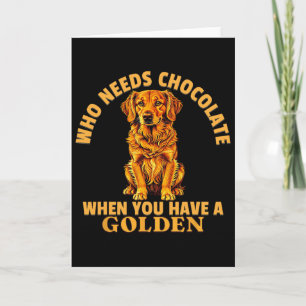 Wer braucht Schokolade, wenn man einen goldenen Va Karte