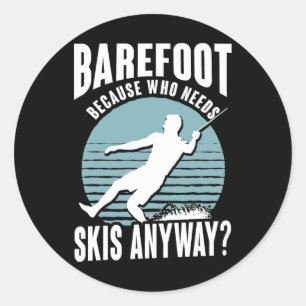 Wer braucht schon Skier sowieso Humorvoller Wasser Runder Aufkleber