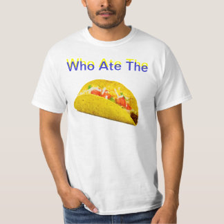 Wer den Taco aß T-Shirt