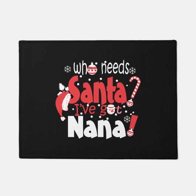 Wer den Weihnachtsmann braucht, der Nana Weihnacht Fußmatte (Vorderseite)
