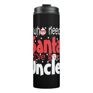 Wer den Weihnachtsmann braucht, der Weihnachten Go Thermosbecher