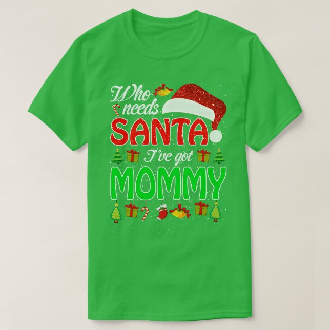 Wer den Weihnachtsmann braucht, Got Mommy Funny Ma T-Shirt (Design vorne)