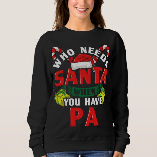 Wer den Weihnachtsmann braucht, wenn man Weihnacht Sweatshirt